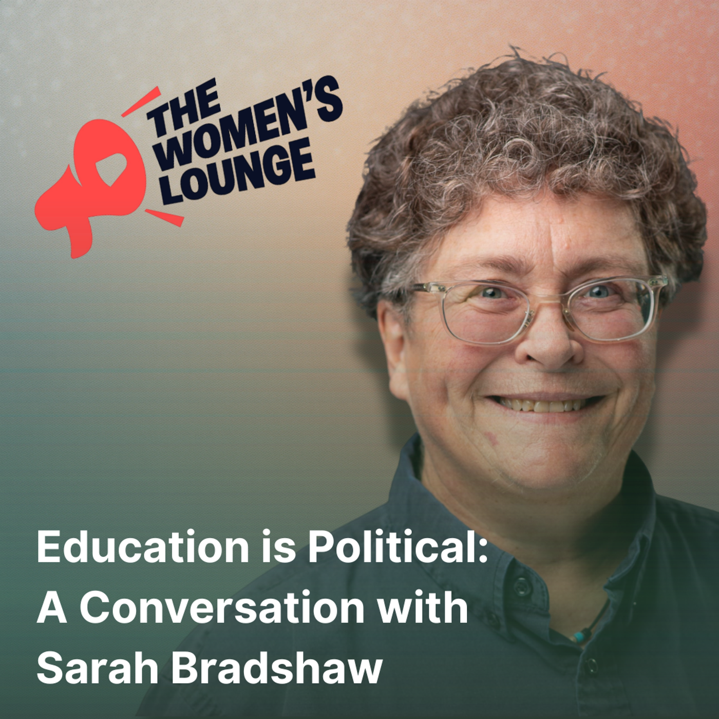 Education is Political: A Conversation with Sarah Bradshaw episode artwork