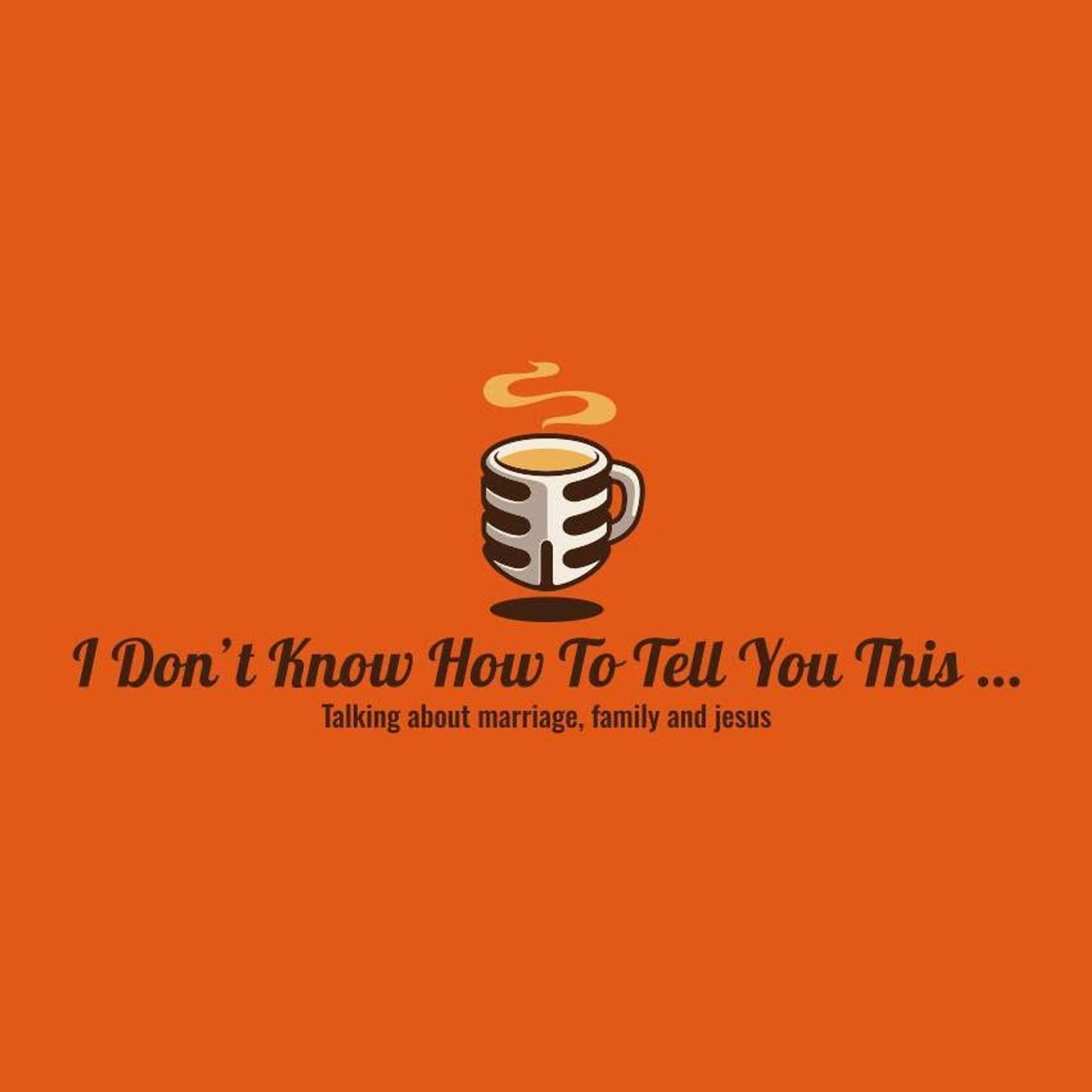 I don't Know How To Tell You This! podcast artwork