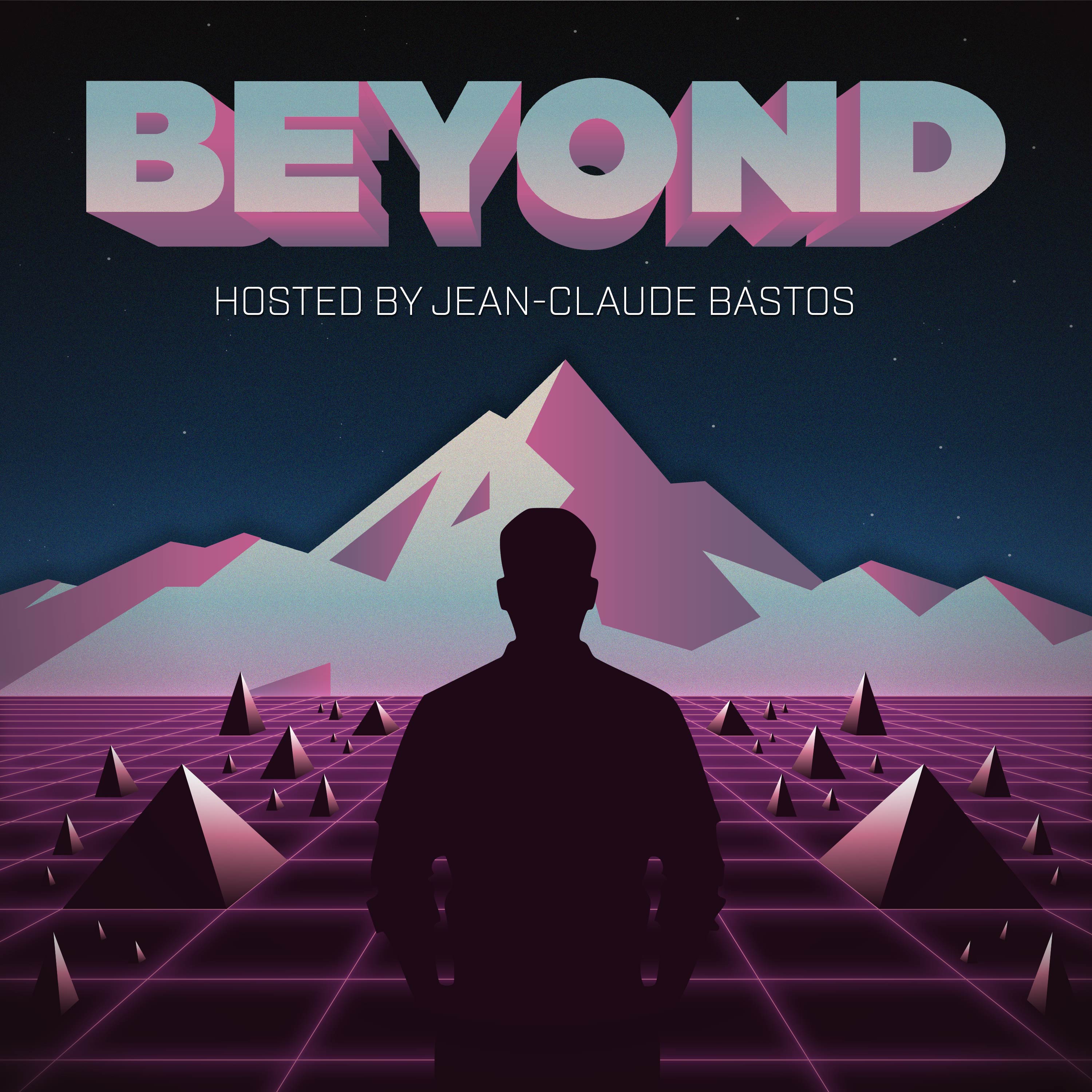 Beyond: Hosted by Jean-Claude Bastos podcast artwork