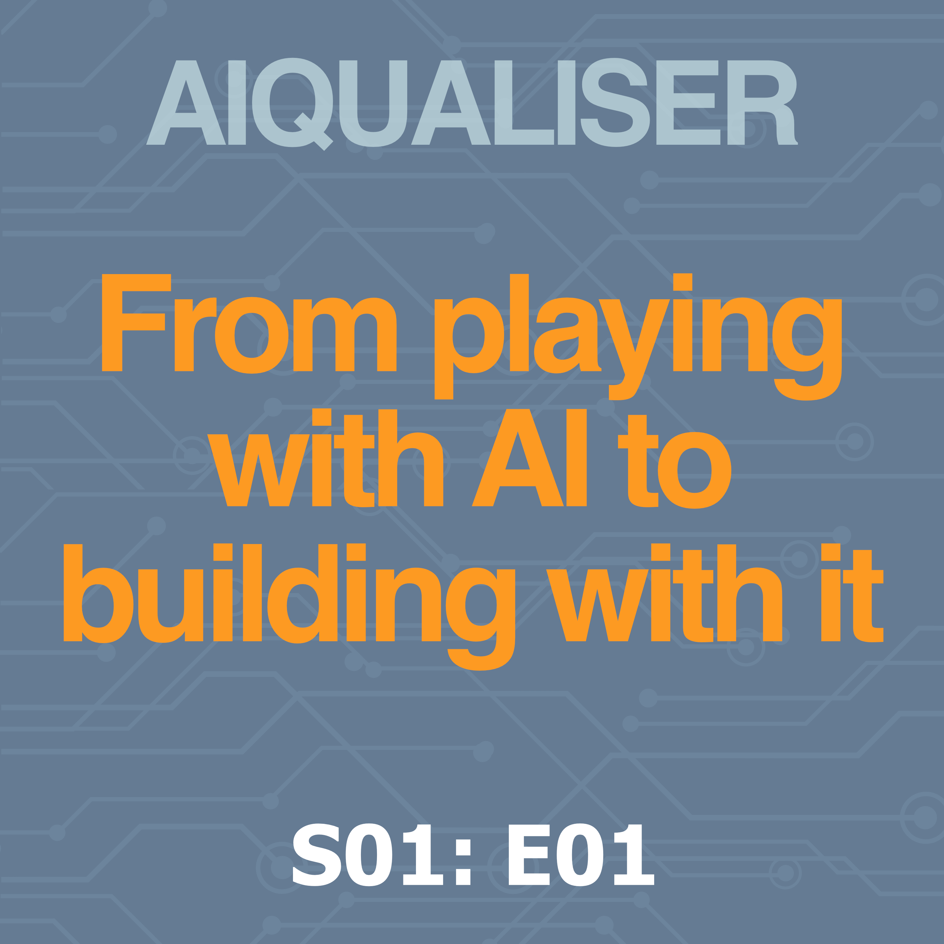 From playing with AI to building with it, with Dr Dan Maggs episode artwork