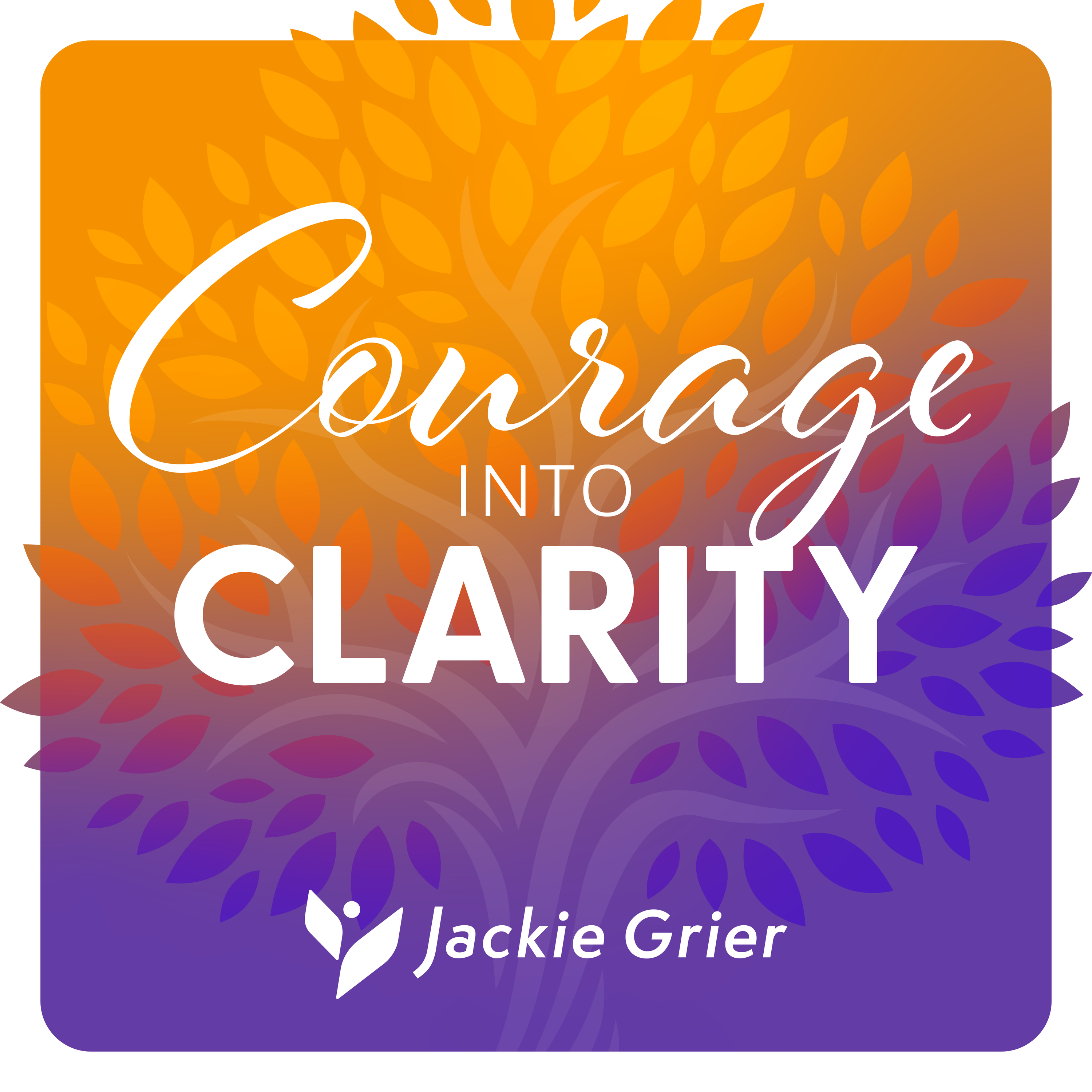 Courage into Clarity podcast artwork
