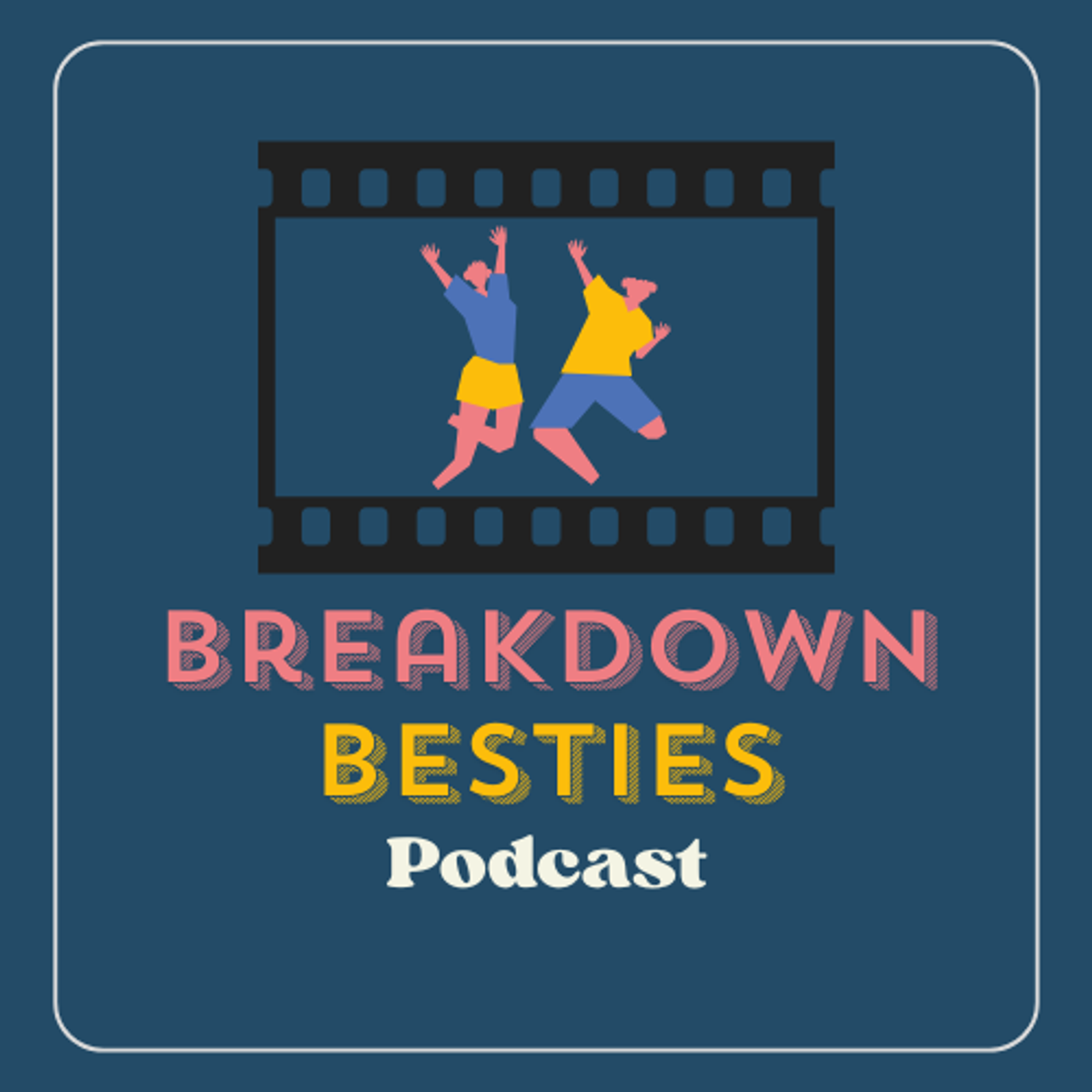 Breakdown Besties Podcast podcast artwork