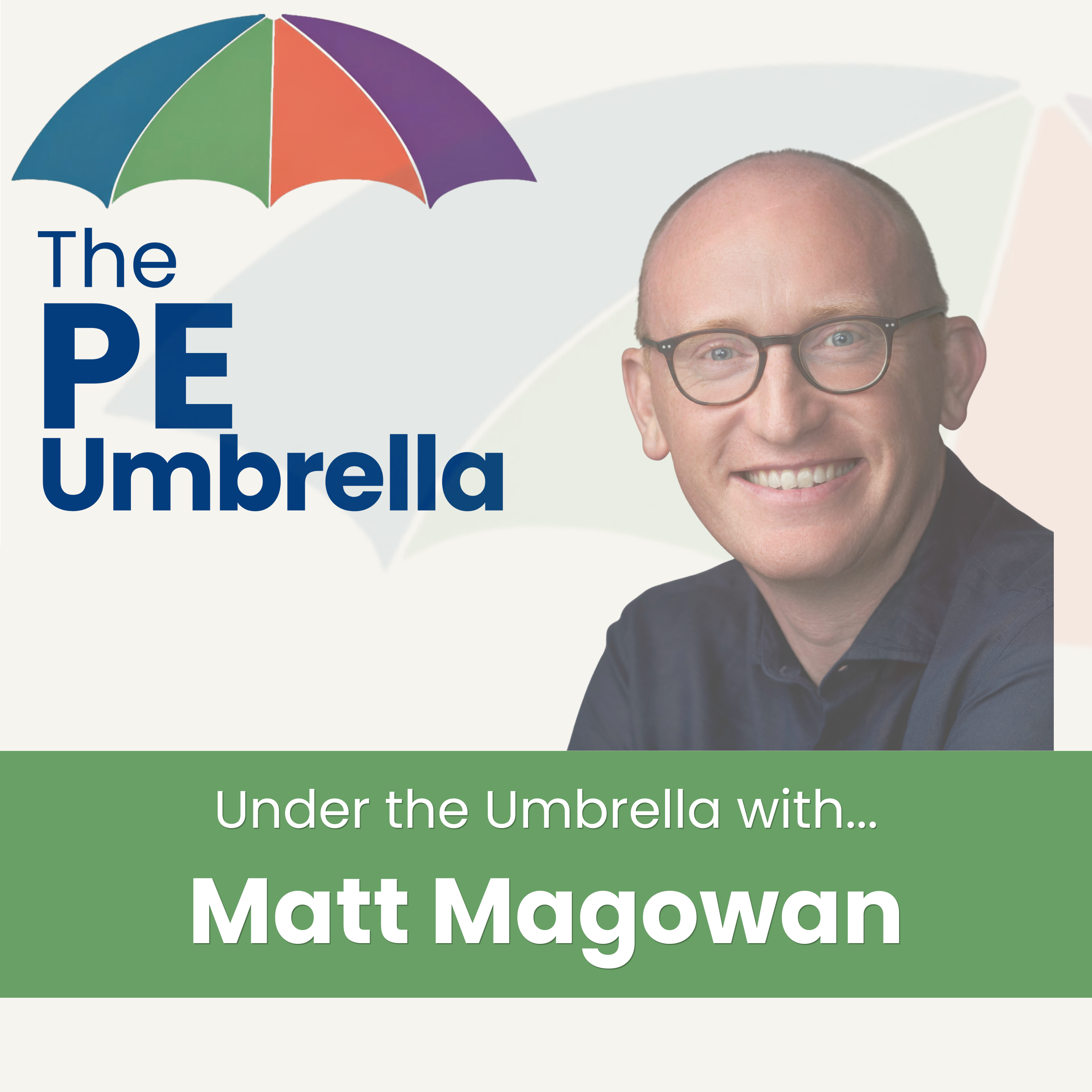 Under the Umbrella with Matt Magowan