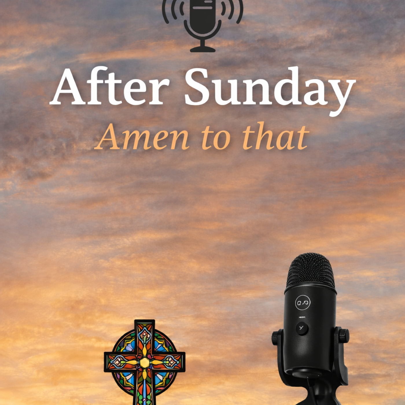 After Sunday : Amen to That