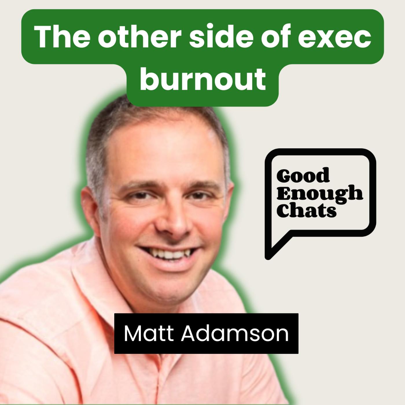 The other side of exec burnout, with Matt Adamson episode artwork