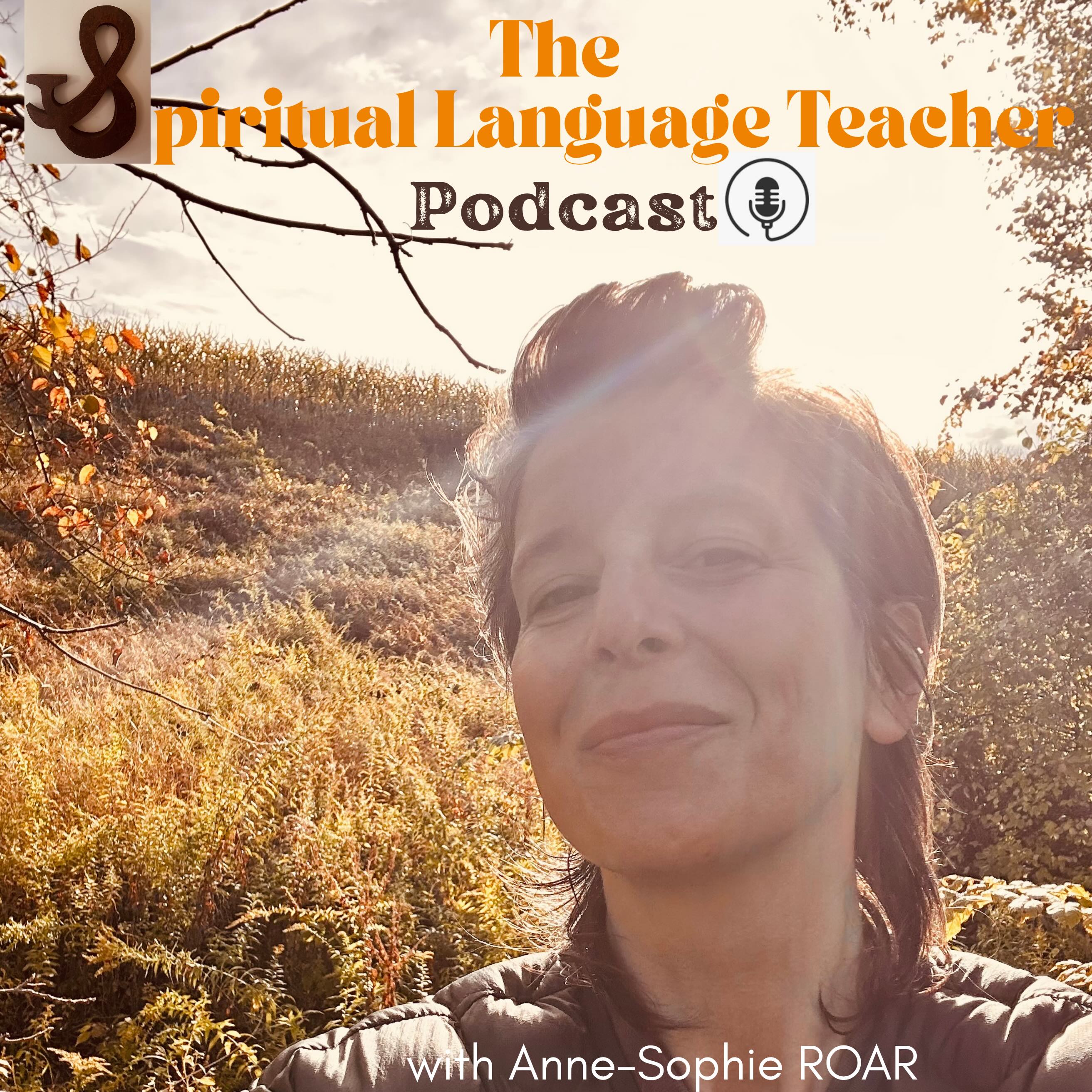 The Spiritual Language Teacher Podcast with Anne-Sophie Roar