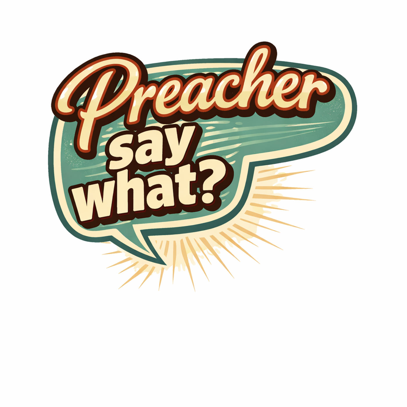 Preacher Say What podcast artwork