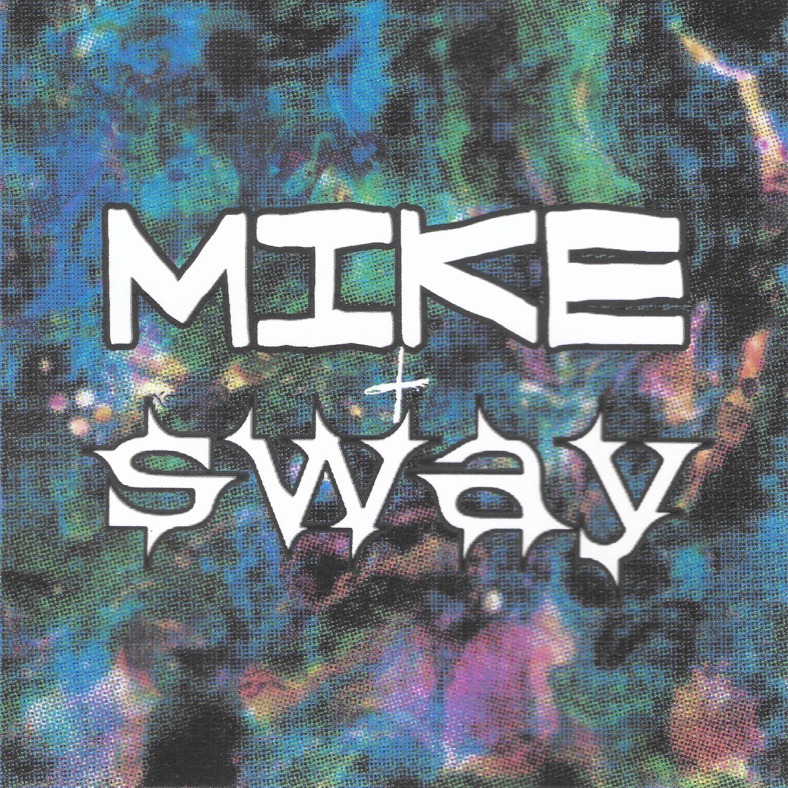 Mike and Sway