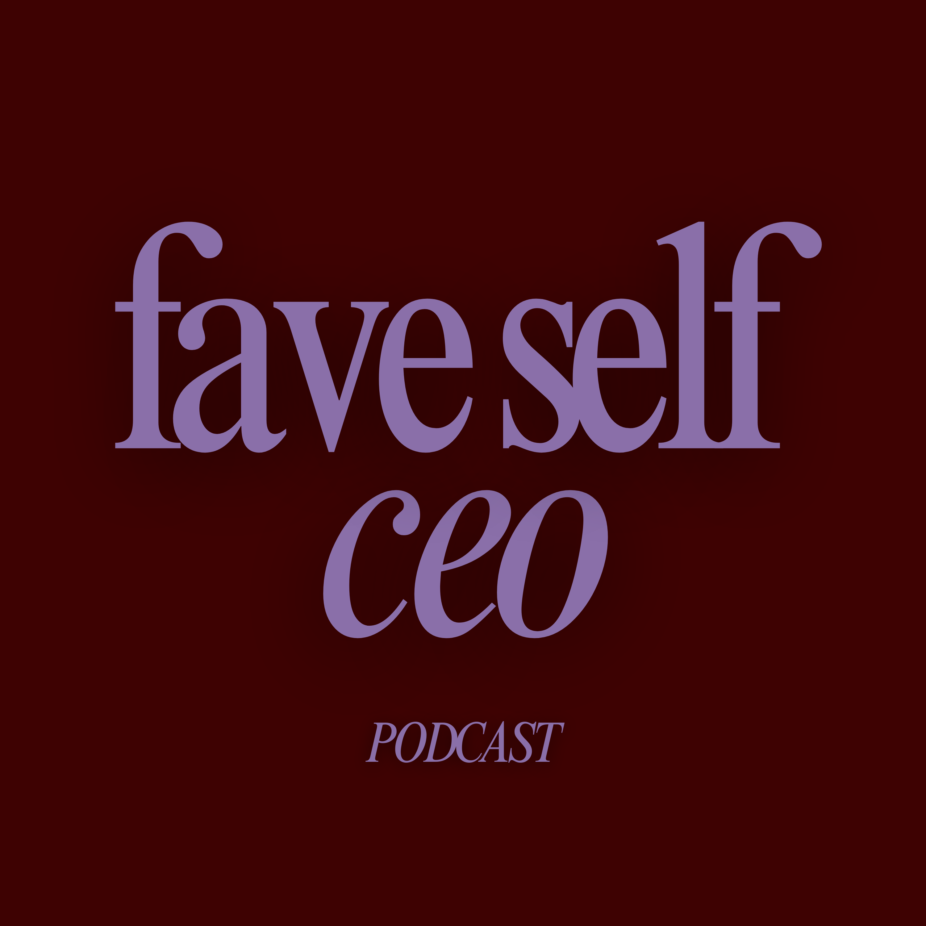 Fave Self CEO Podcast