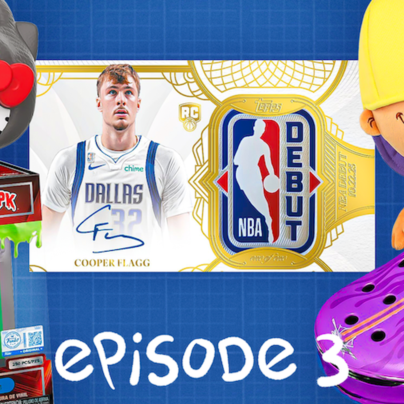 Cooper Flagg, Cars Crocs, and 3D Printed Funko Pops! episode artwork