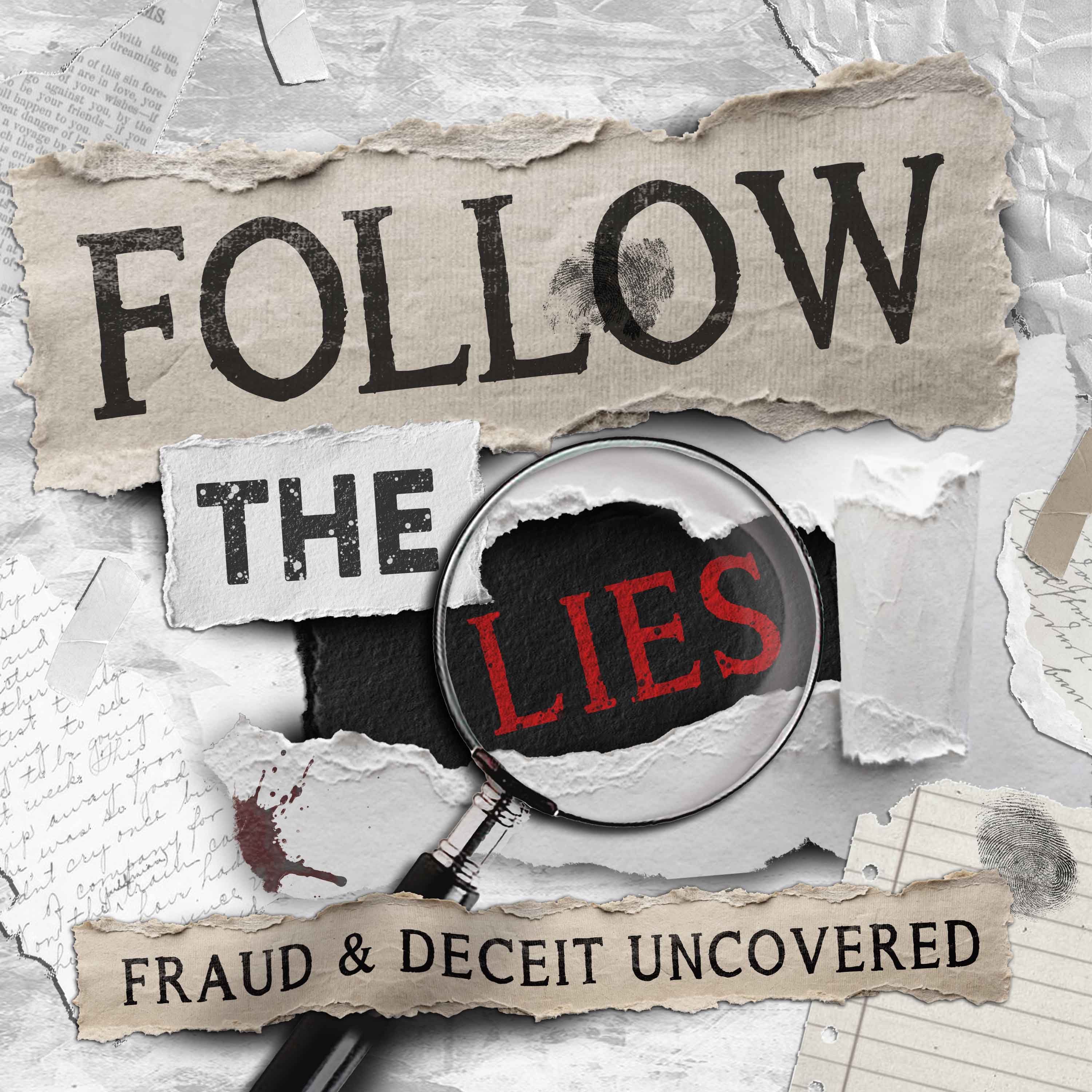 Follow the Lies: Fraud & Deceit Uncovered podcast artwork