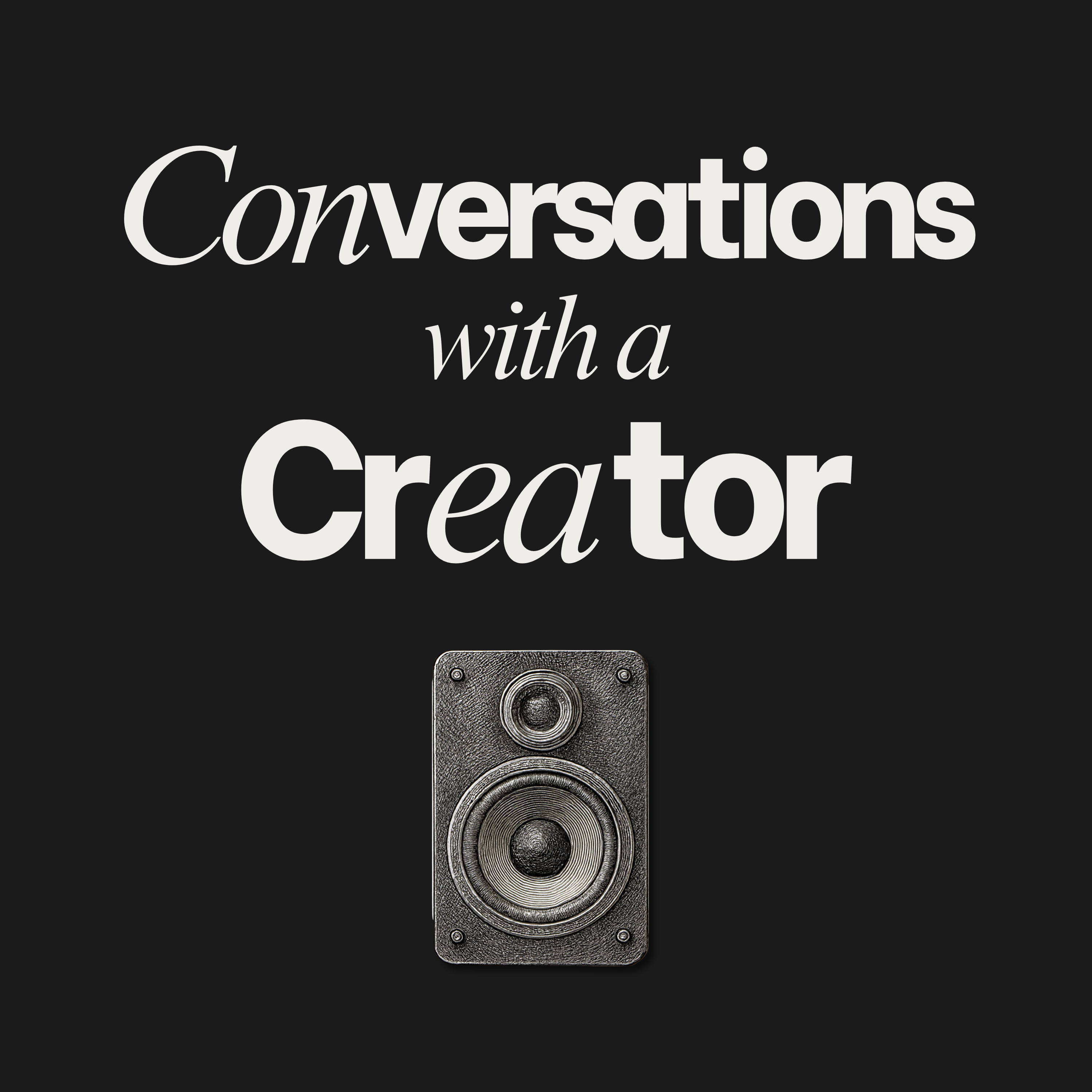 Conversations with a Creator