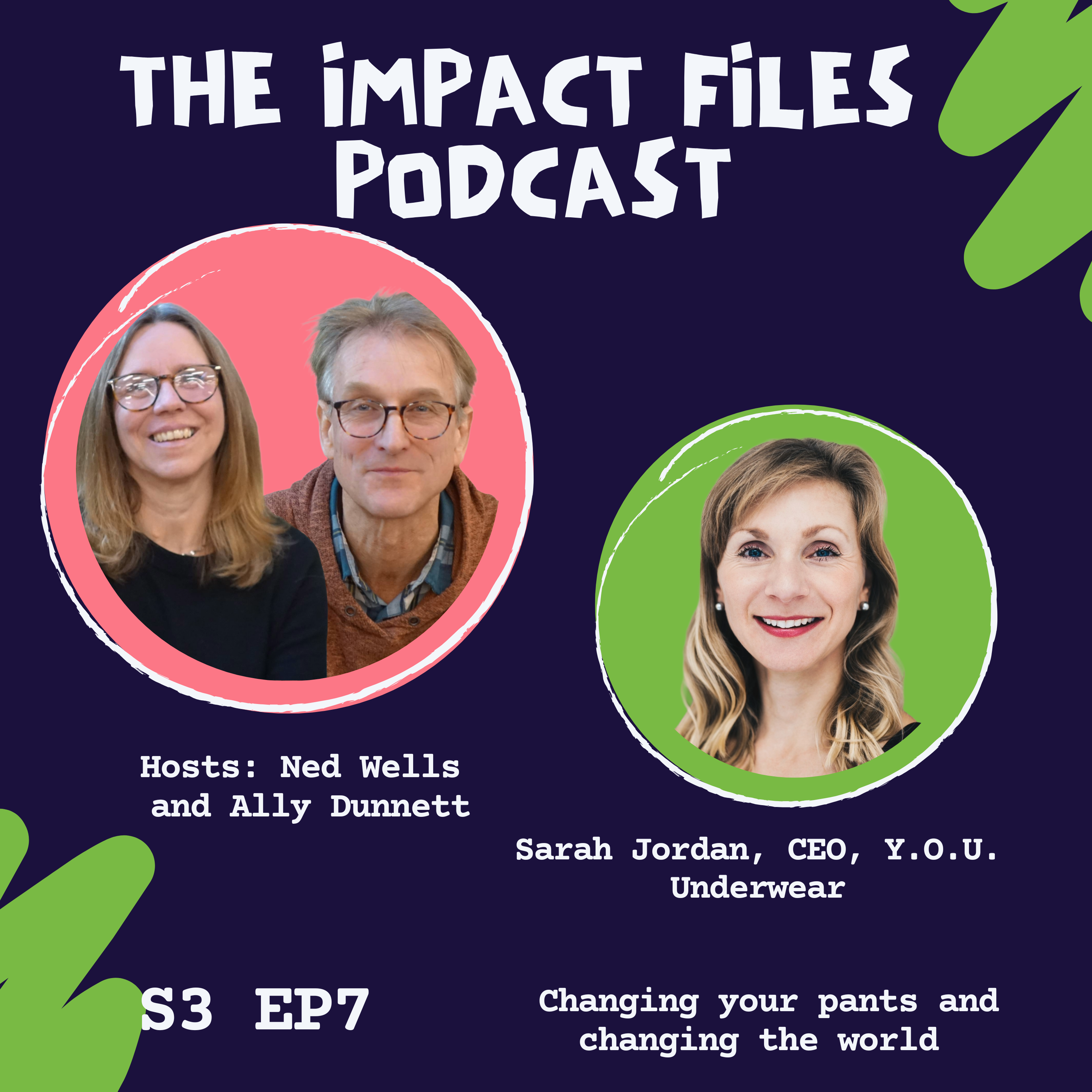 S3 E7, Changing your pants and changing the world, with Sarah Jordan, Y.O.U. Underwear episode artwork