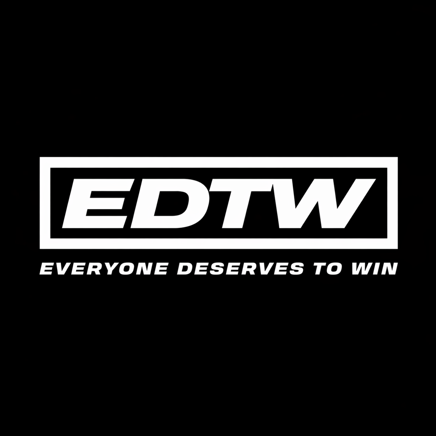 Everyone Deserves To Win