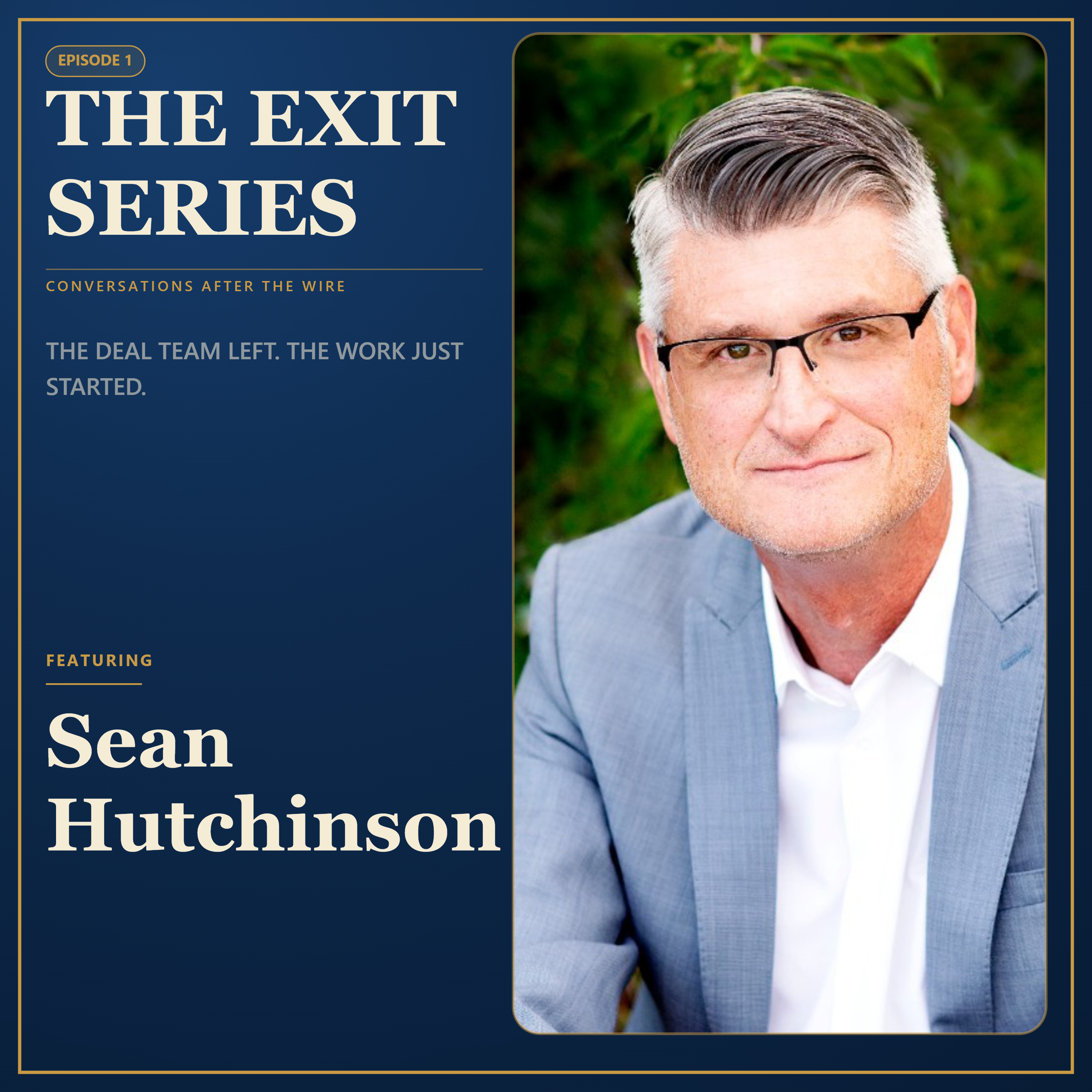 Ep. 1 The Deal Team Left. The Work Just Started. Featuring: Sean Hutchinson episode artwork
