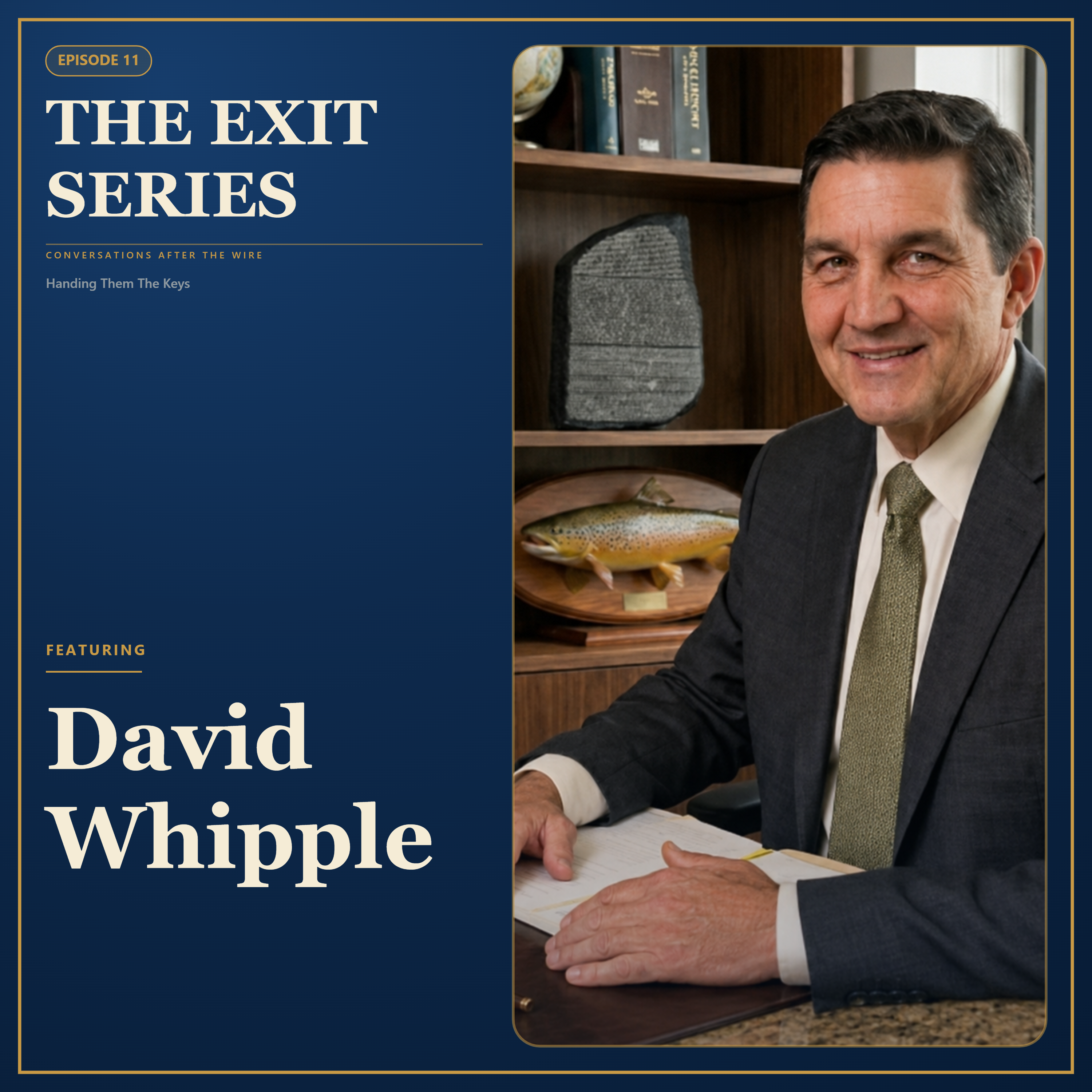 Ep. 11 Handing Them The Keys Featuring: David Whipple episode artwork