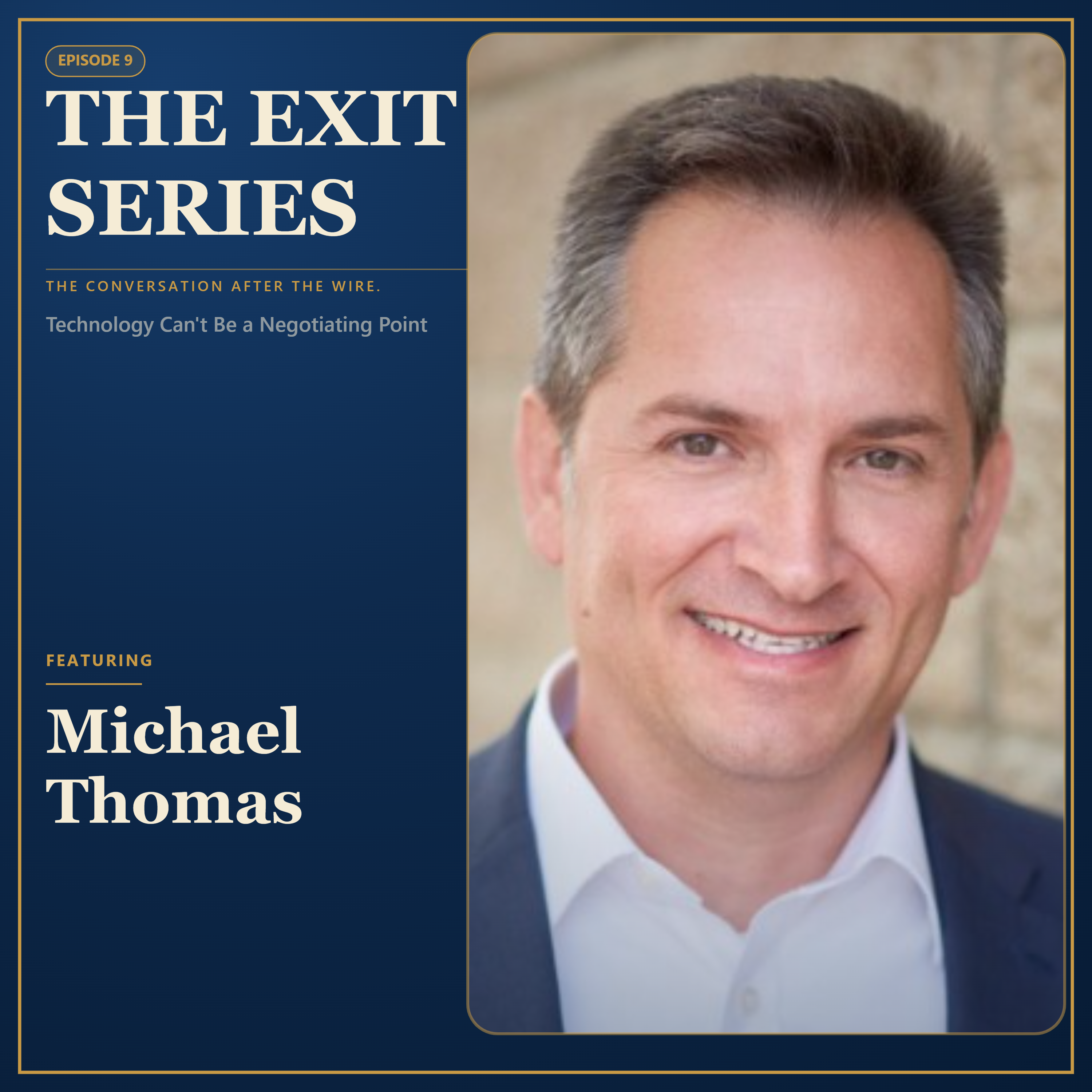 Ep. 9 Technology Can't Be a Negotiating Point Featuring: Michael Thomas episode artwork