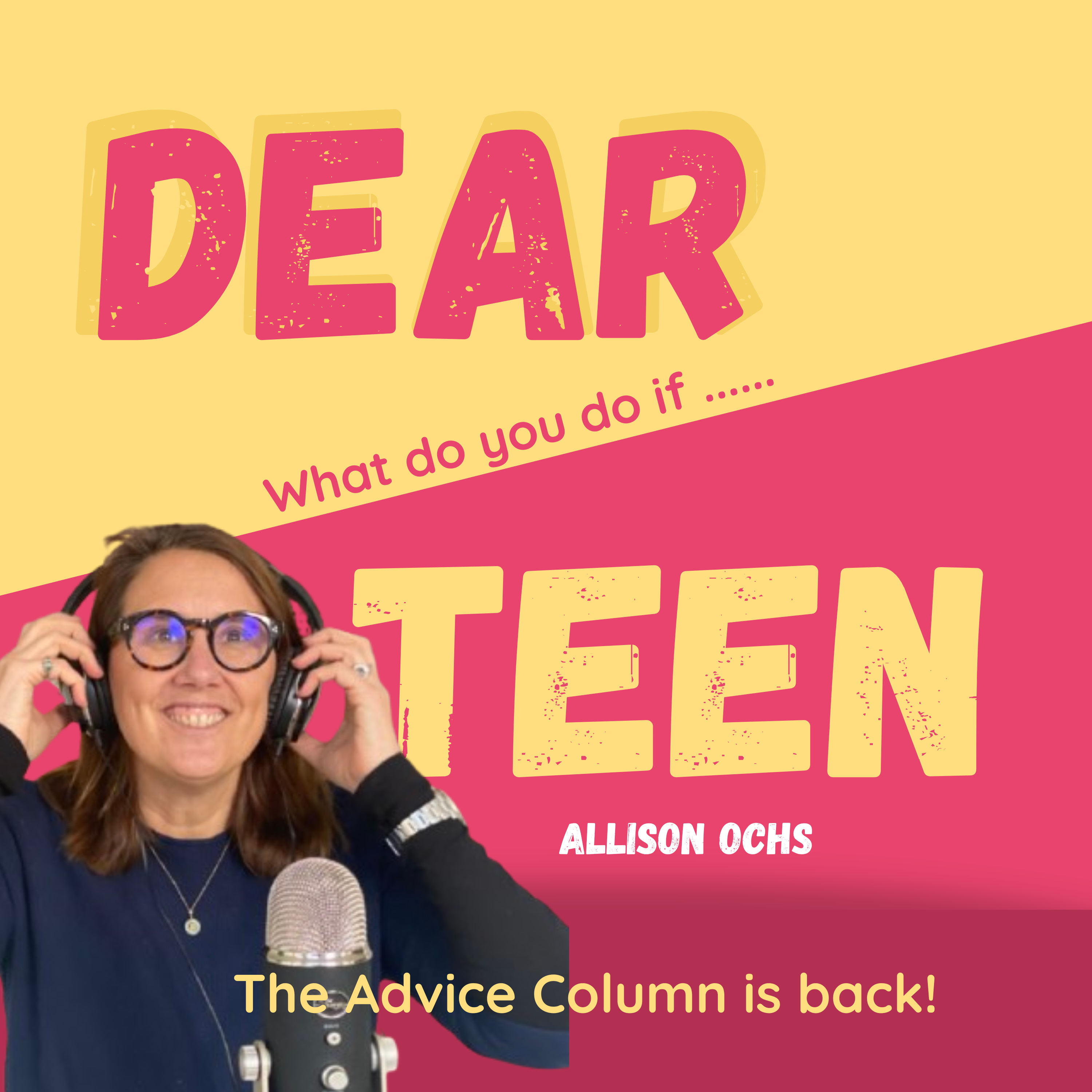 Dear Teen with Allison Ochs podcast artwork