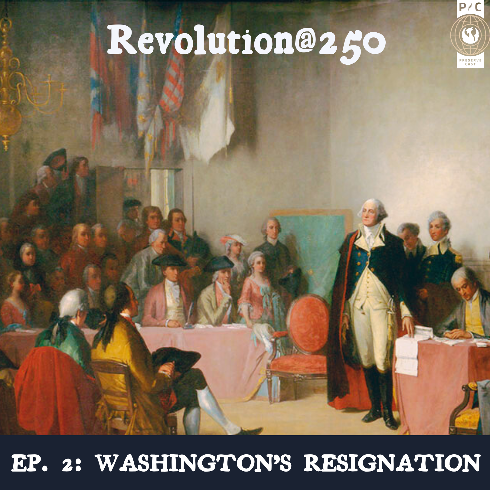 Revolution@250: Washington's Resignation