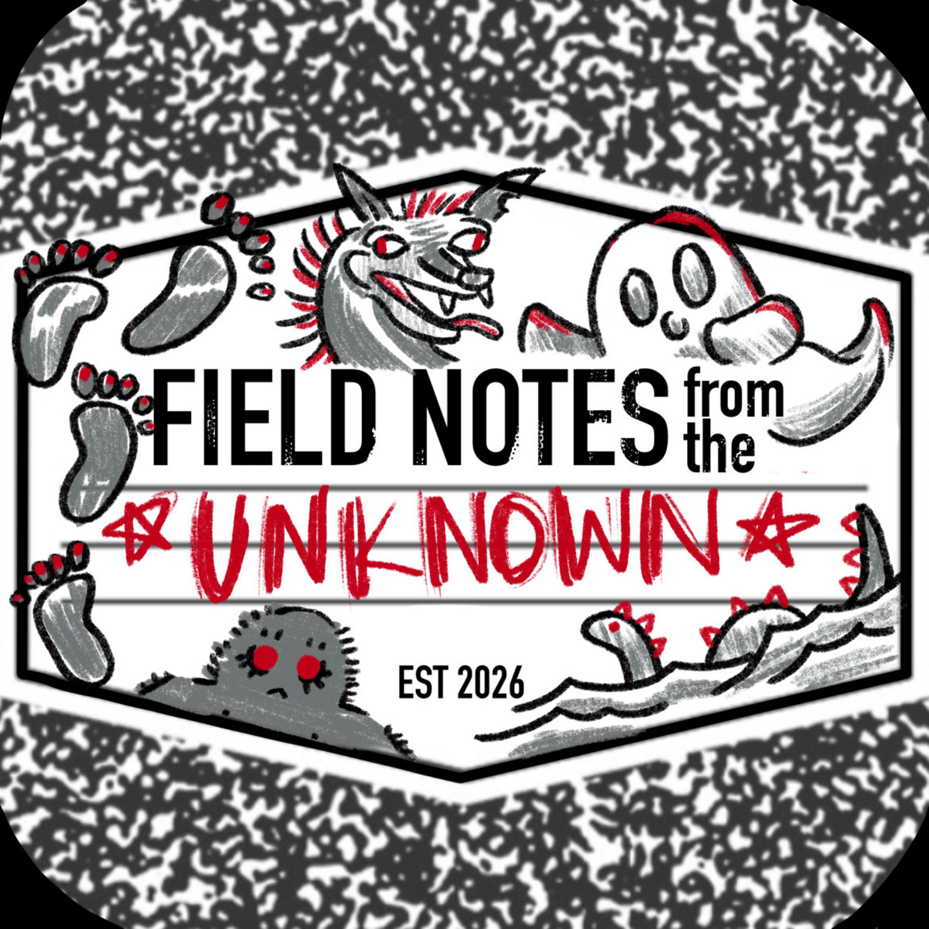 Field Notes from the Unknown podcast artwork