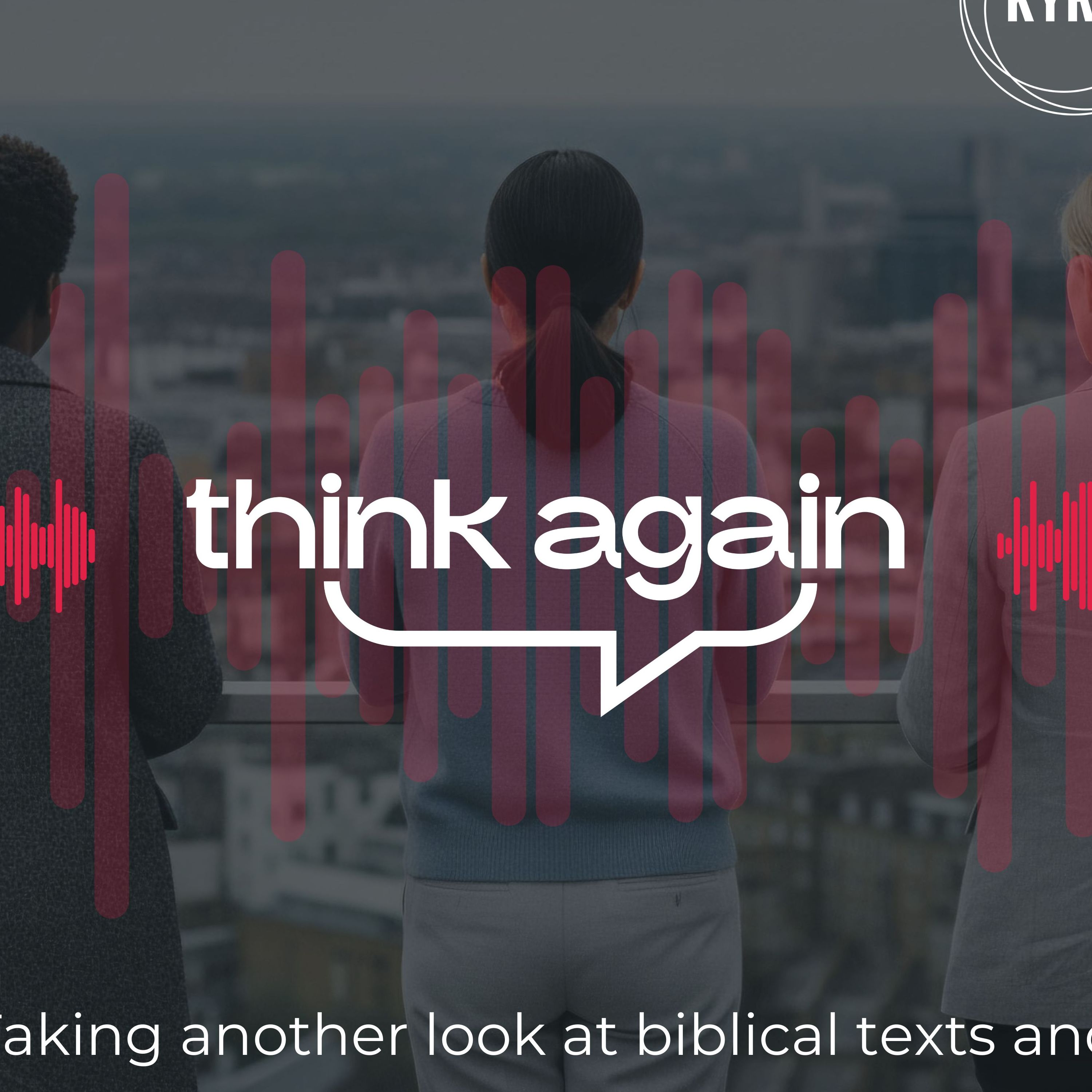 Think Again 1 – Can we read the Bible better? Audio Blog with Dr Lucy Peppiatt  episode artwork