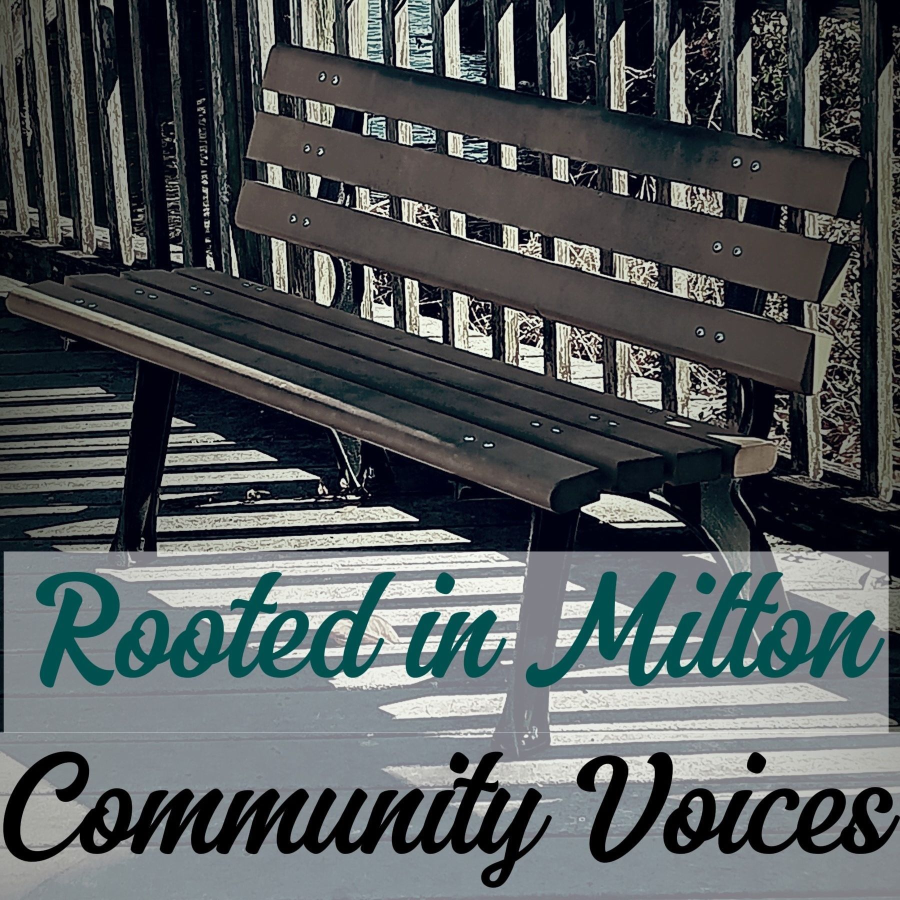 Rooted in Milton:  Community Voices podcast artwork