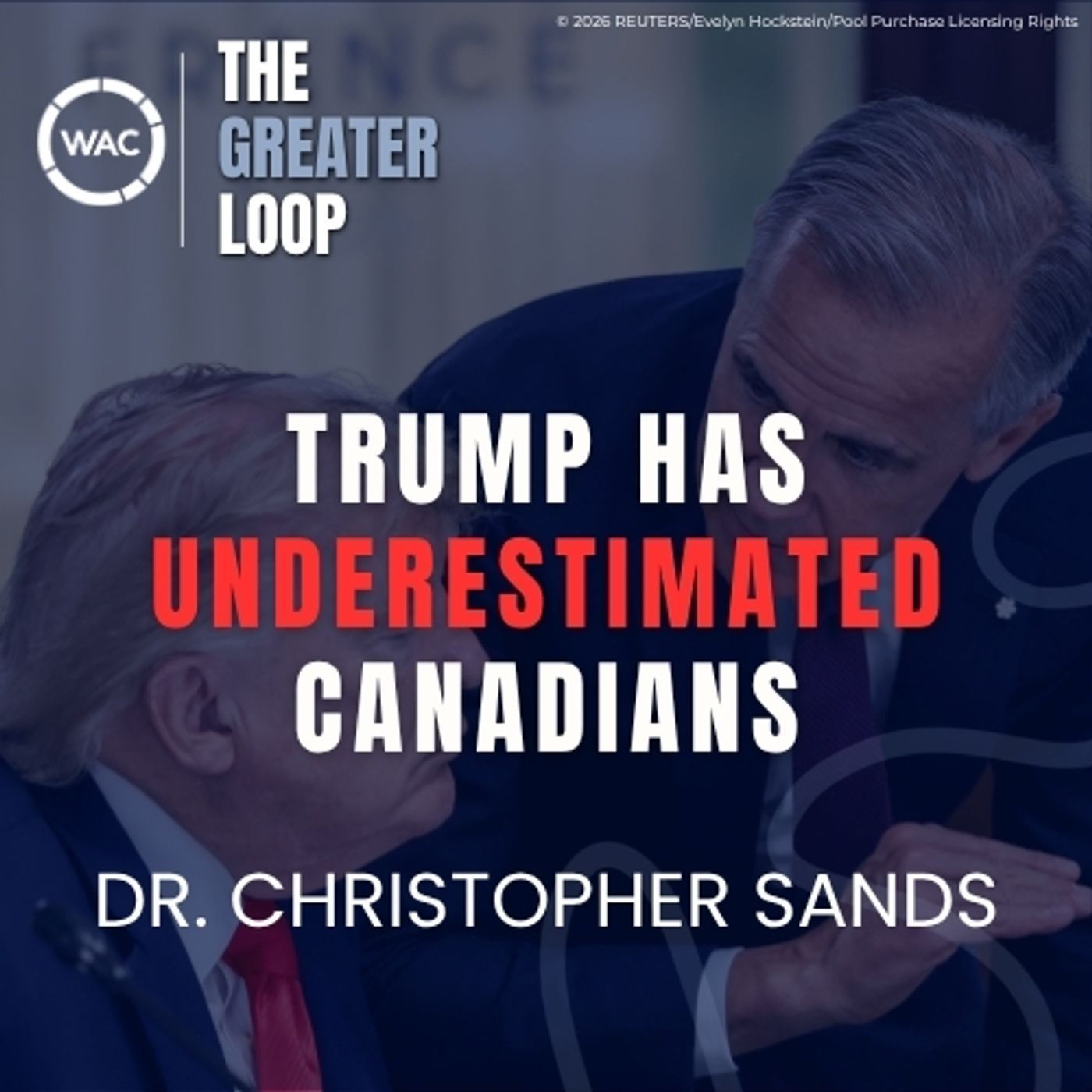 TGL 34 | Trump Has Underestimated Canadians - Dr. Christopher Sands