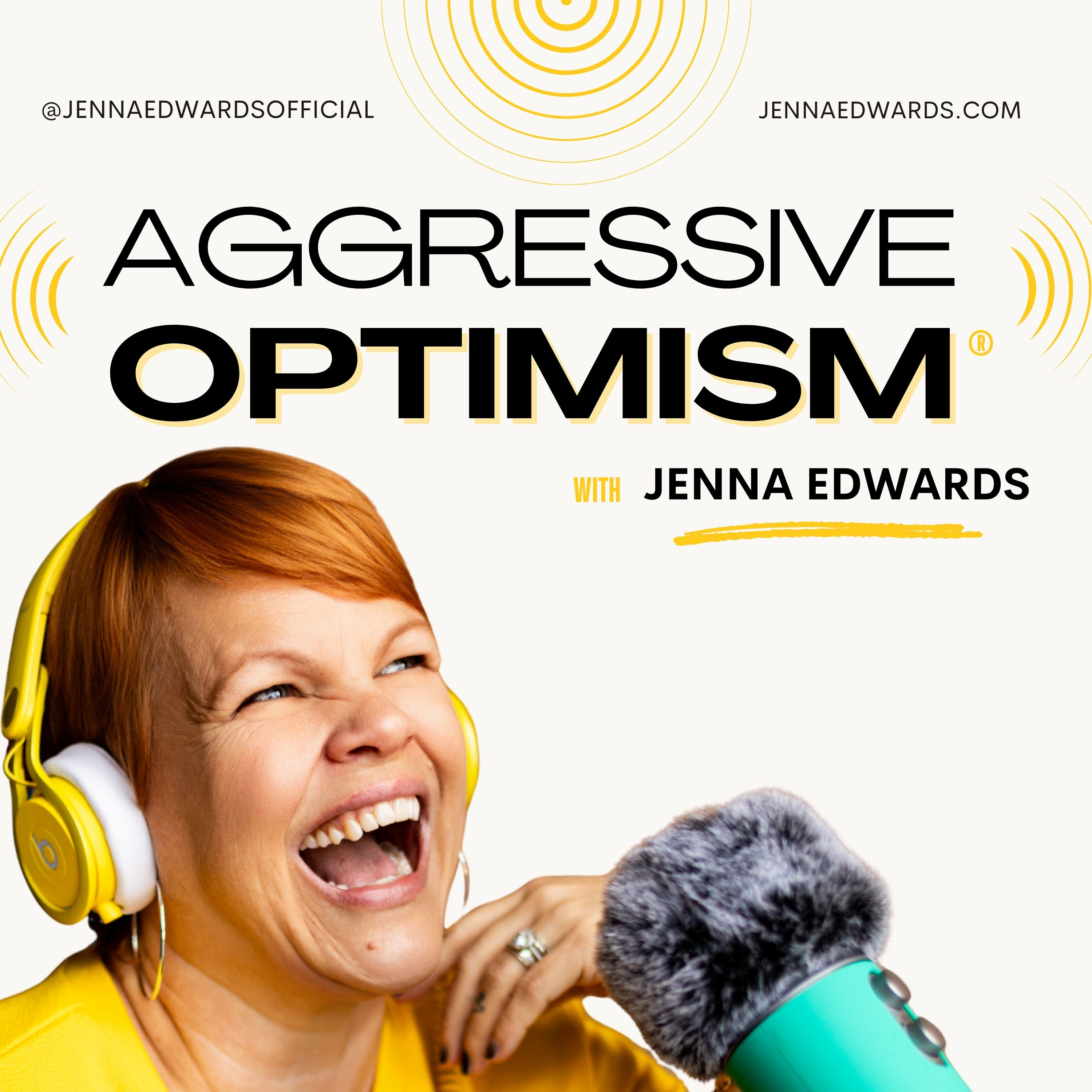 Aggressive Optimism with Jenna Edwards podcast artwork